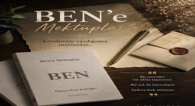 Kadıoğlu ndan  BEN e Mektuplar 