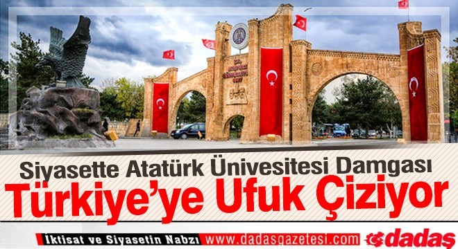 Siyasette Atatürk Üniversitesi damgası