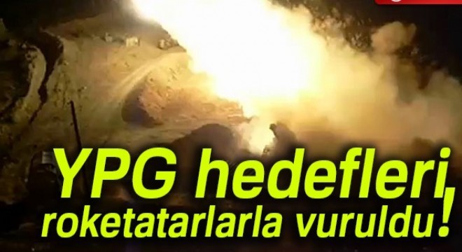 YPG hedefleri roketatarlarla vuruldu
