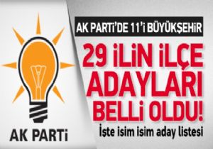 AK Parti de 29 ilin ilçe adayları belli oldu