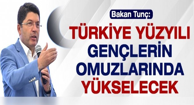 ‘Türkiye Yüzyılı gençlerin omuzlarında yükselecek’